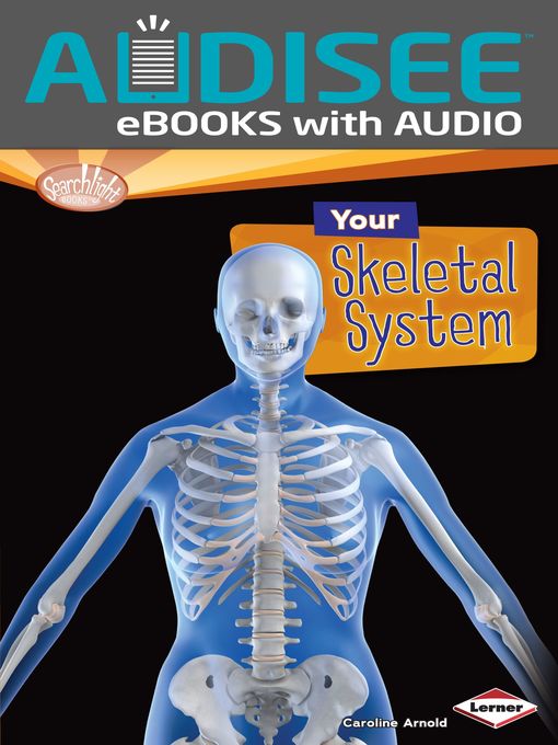Title details for Your Skeletal System by Caroline Arnold - Available